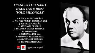 FRANCISCO CANARO &amp; SUS CANTORES: SUS MEJORES MILONGAS PARA ESCUCHAR Y BAILAR