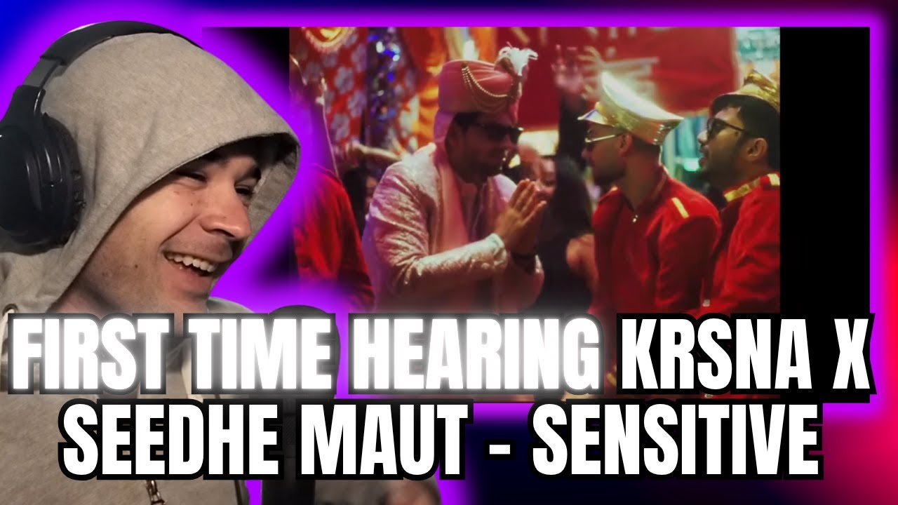 Krsna x Seedhe Maut - Sensitive (MV) - Reaction)