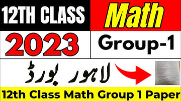 12th Class Math Lahore Board First Time Paper 2023 | 12th Math Group 1 Paper Bise Lahore