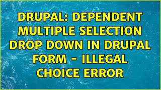Drupal: Dependent multiple selection drop down in drupal form - illegal choice error