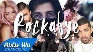 ROCKABYE (Megamix) - Shakira [2006 \& 2016], Alan Walker, Sia, Clean Bandit, Sean Paul, Drake, Maluma