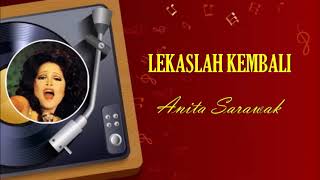 LEKASLAH KEMBALI (Anita Sarawak) 1975