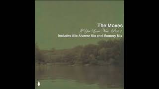 The Moves  If You Leave Me Now alix Alvarez Mix