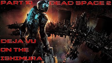 Dead Space 2 - Part 10 - Deja Vu on the Ishimura