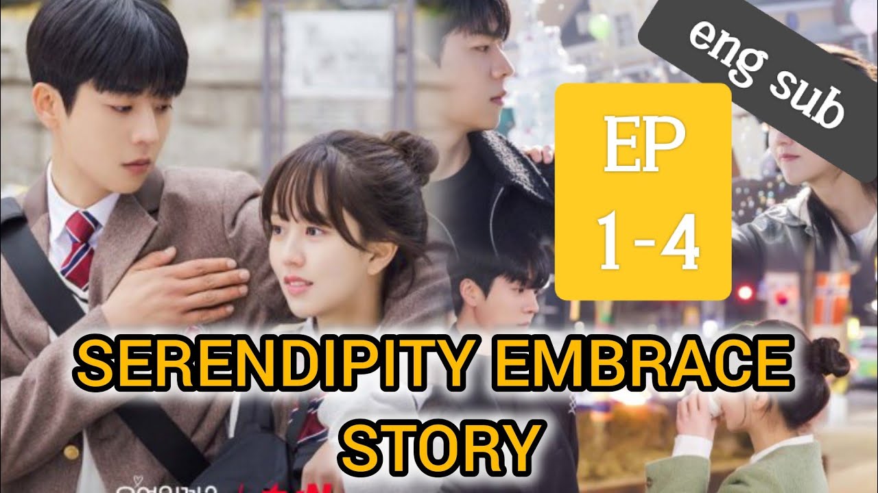 SERENDIPITY EMBRACE EP 1 to 4 ENG SUB,(Kim SoHyun, Chae Jong Hyeop ...