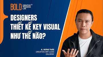 Designer chuyên nghiệp thì thiết kế Key Visual thế nào?
