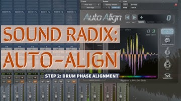 Mixing & Editing Drums: Phase Alignment W/ Sound Radix Auto Align