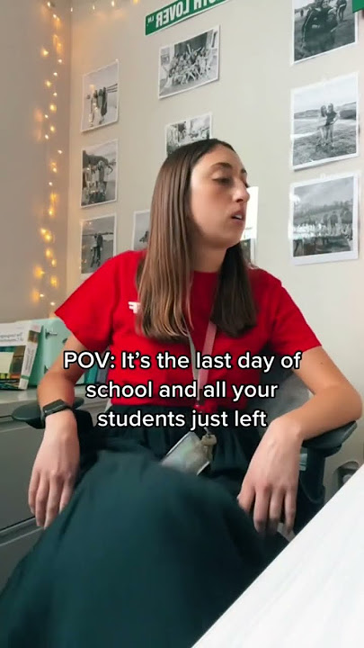 POV: It’s the last day of school and all your students just left