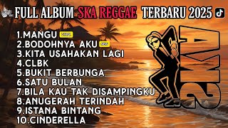 MANGU | BODOHNYA AKU LYODRA - FULL ALBUM SKA REGGAE VERSION TERBARU 2025 !