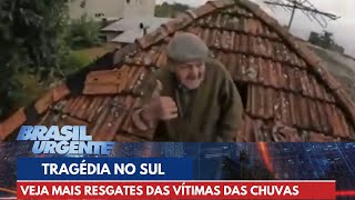 Veja mais resgates das vítimas das fortes chuvas no RS | Brasil Urgente