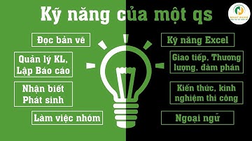I Kỹ sư Xây dựng, Kỹ sư QS I 8 kỹ năng quan trọng mà Qs chuyên nghiệp nào cũng biết ...