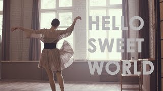 Hello Sweet World. Ballet Dance.