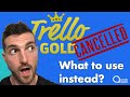 The end of Trello Gold! What to choose instead? Trello pricing explained - 2021 updates