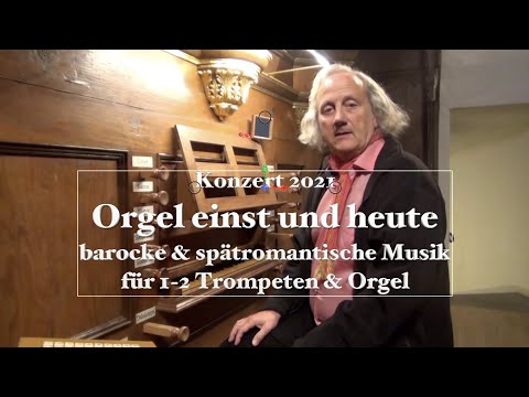 Konzert 2021 ”Orgel einst und heute - barocke & spätromantische Stücke für 1-2 Trompeten & Orgel @hans-andrestamm4988