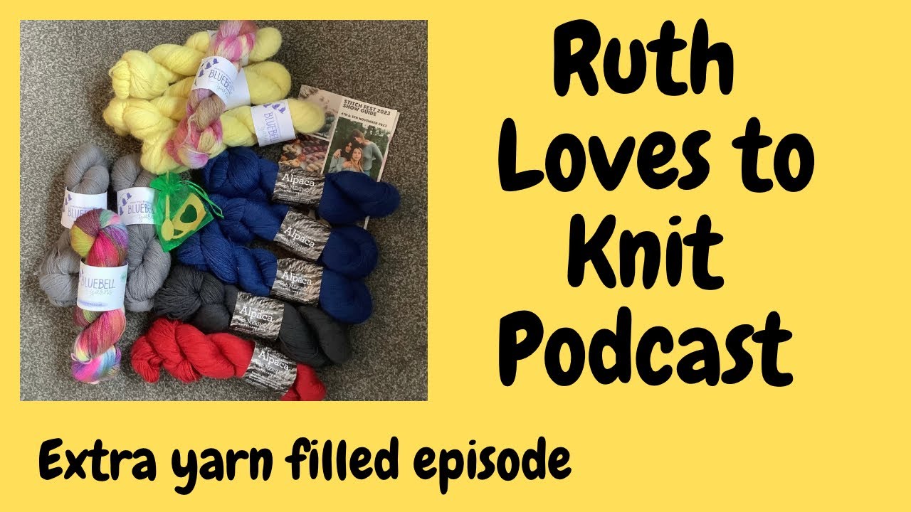 Bonus Episode A Yarn Show, Yarn Haul & Yarn destash. ALL the YARN 😃