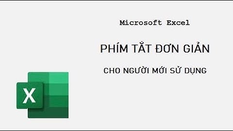 Top 10 phím tắt hữu ích, hay sử dụng cho người mới bắt đầu sử dụng Excel