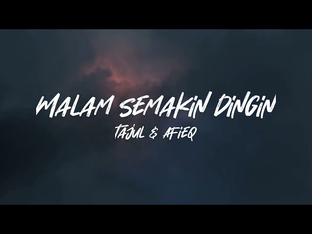 Malam Semakin Dingin - Tajul & Afieq Syazwan (LIRIK) Lagu Melayu Terbaru 2022 class=