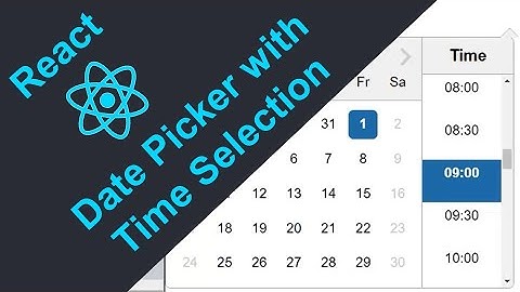 ReactJS Projects: Date Picker / Calendar With Time Selection Feature