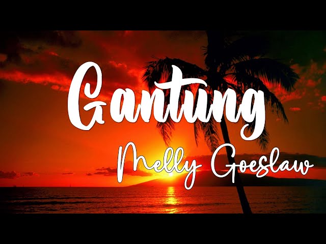 Melly Goeslaw - Gantung (Lirik) class=
