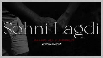 Sohni Lagdi - Sajjad Ali ft. Superlit | Sohni Lagdi Drill Remix