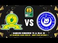 MAMELODI SUNDOWNS VS AL HILAL SC CAF CHAMPIONS LEAGUE 2025 26 PREVIEW PREDICTIONS HEAD TO HEAD