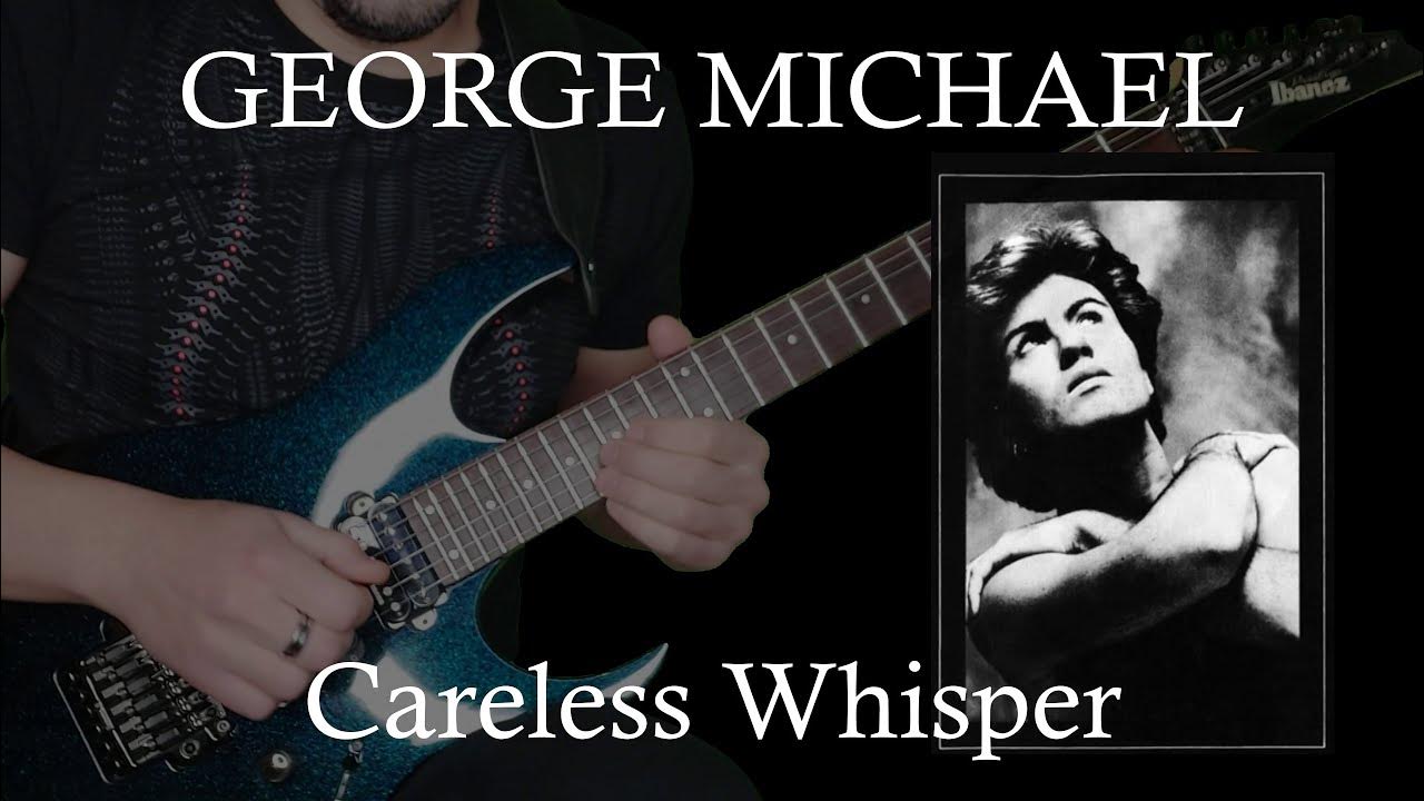 Wham! Careless Whisper (Sax) Cover on Guitar YouTube