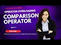 Comparison Operator Overloading in C++ || Operator Overloading Part-4