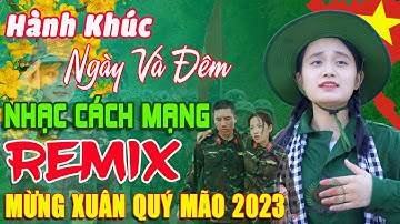 Hành Khúc Ngày Và Đêm - Thanh Huyền ➤ Lk Nhạc Cách Mạng Tiền Chiến Remix, Bài Ca Đi Cùng Năm Tháng