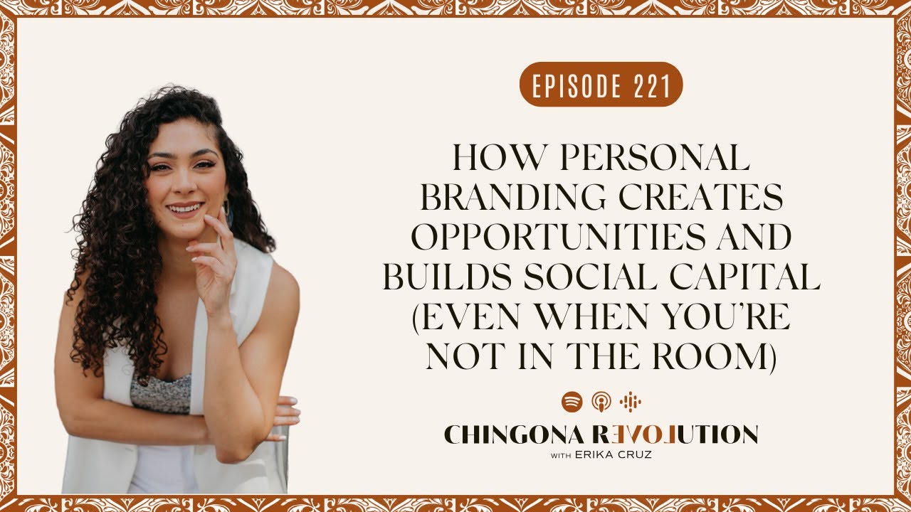 EP. 221:  How Personal Branding Creates Opportunities and Builds Social Capital