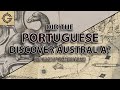 Did the Portuguese discover Australia? (Terra Australis Pt. 2)