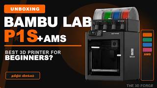 Bambu Lab P1S + AMS Unboxing - Best 3D Printer for Beginners? [Tamil]