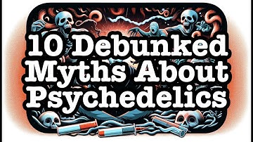 Debunking Psychedelic Myths: The Truth About Safety, Addiction, and Healing Powers
