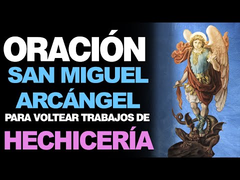 🙏 Poderosa Oración a San Miguel para VOLTEAR TRABAJOS DE MAGIA Y HECHICERÍA 🙇‍️