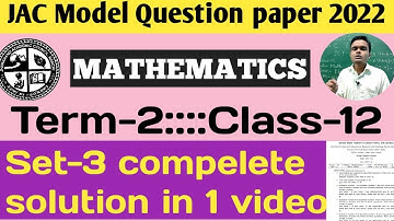 JAC Set 3 class 12 MATH  term 2 model paper 2022 | jac board class 12 math model paper| by Dev sir |