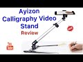 AYIZON Calligraphy Video Stand Review βοΈ