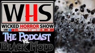 Wicked Horror Show vs. Black Mold! only one will win!