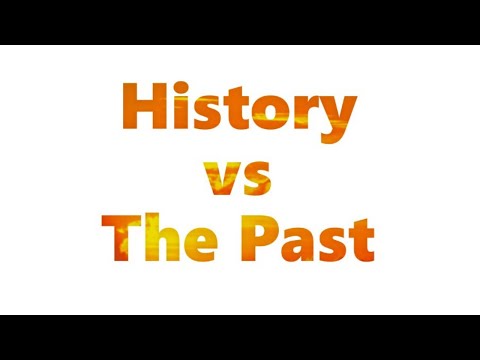 The difference between 'history' and 'the past'