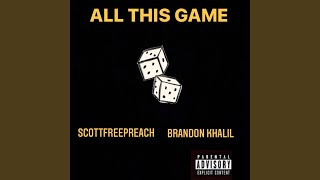 ALL THIS GAME (feat. Brandon Khalil)