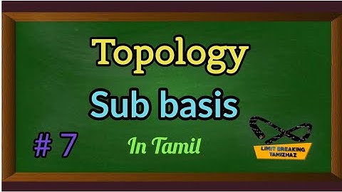 Sub basis | Topology | Definition with examples | Topology generated by a Sub basis | Tamil | LBT