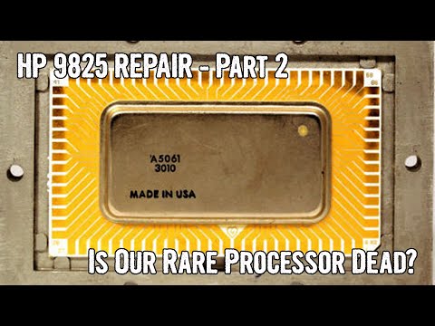 HP 9825 Repair Part 2: Is Our Rare 16-Bit Processor Fried?