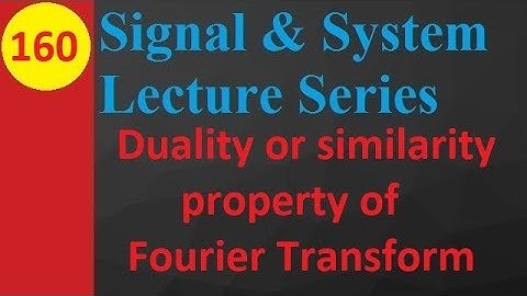 Duality or Similarity Property of Fourier Transform: Statement and Examples