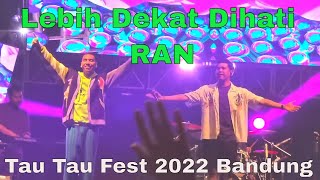 RAN 'Cakung 'Cuaca Mendukung'' untuk lagu Ini at TauTau Fest 2022 Bandung