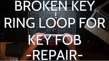 Broken Key Loop For Key Fob - Repair