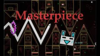 Masterpiece by vRidge Completed! | Geometry Dash