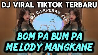 Download Lagu DJ VIRAL TIKTOK TERBARU 2026, BOM PA BUM PA MELODY MANGKANE 🔥