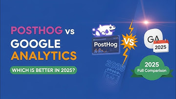PostHog vs. Google Analytics: Which is Better for 2025?