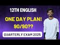 12th English One day study plan🔥|How to score 90/90 in Quarterly Exam 2025|Full pattern discussed!!