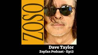 Ep013: Dave Taylor - ZOSO Magazine Founder