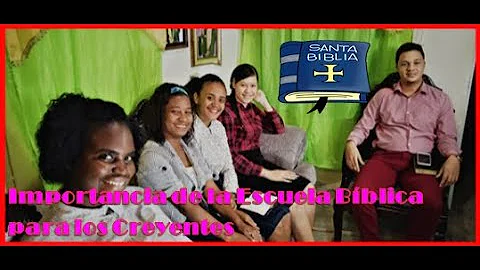 La Importancia de la Escuela Bblica para los Creye...