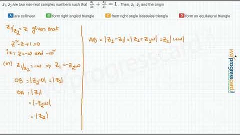 z1, z2 are two non-real complex numbers such that  Then, z1, z2 and the origin